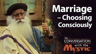 Sadhguru on Marriage – Choosing Consciously [upl. by Alderson]