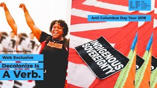 Decolonize Is A Verb Anti Columbus Day Tour 2018 [upl. by Adnowal]