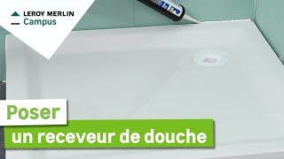 Comment poser un receveur de douche  Leroy Merlin [upl. by Nyrhtac69]