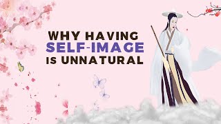 Taoisms Natural Self vs Modern SelfImage [upl. by Sanjay]