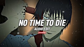 No Time To Die Audio Edit [upl. by Enelrae683]