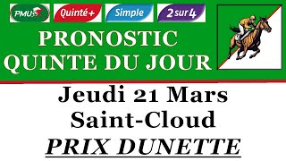 PRONOSTIC QUINTE DU JOUR JEUDI 21 MARS 2024 PMU SaintCloud prix Dunette R1 C1 [upl. by Aryt]