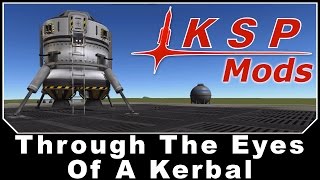 KSP Mods  Through The Eyes Of A Kerbal [upl. by Haleelahk649]