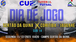 SERTÃO DA QUINA X CORITIBA JAGUARÉ  AO VIVO  SUB 14  CUP FUTEBOL E FUTSAL [upl. by Creedon]