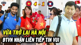 Vừa Về Nước Sau Trận Thắng Lào ĐT Việt Nam Nhận Bão Tin Vui HLV Kim Vỡ Oà [upl. by Orazal]