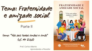 Campanha da Fraternidade 2024 Fraternidade e amizade social 2a parte  Ver iluminar e agir [upl. by Neerhtak]