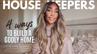 4 WAYS TO BUILD A GODLY HOME  HOUSE KEEPERS  ASHLEY EN VOGUE [upl. by Laundes]