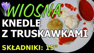 Knedle z Truskawkami  kluski na truskawkach [upl. by Janetta]