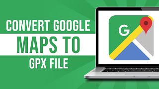 How to Convert Google Maps to GPX File Tutorial [upl. by Volnay202]