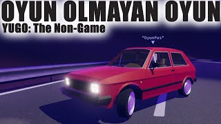 OYUN OLMAYAN OYUNU OYNADIM  YUGO the nongame [upl. by Thisbee]