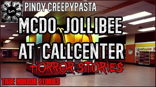 MCDO Jollibee At Call Center Horror Stories  True Horror Stories  Pinoy Creepypasta [upl. by Eglanteen]