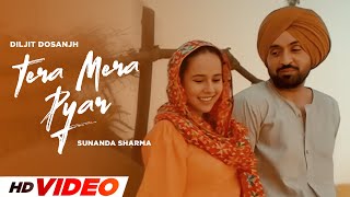 Tera Mera Pyaar HD Video  Diljit Dosanjh  Sunanda Sharma  New Punjabi Songs 2024 [upl. by Gollin]