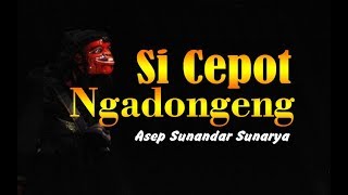 Wayang Golek  Si Cepot Ngadongeng [upl. by Ataynek947]