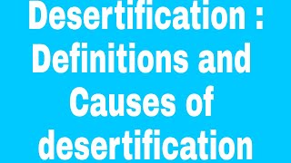 Desertification  Definitions and Causes of desertification [upl. by Thill]