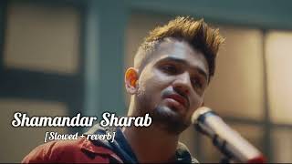 Samandar Sharab slowed  reverb  Official Video  Madhur Sharma  New LoFi Song [upl. by Blasien36]