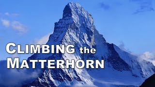 Climbing the Matterhorn [upl. by Ejroj]