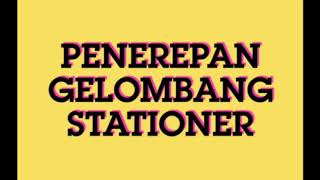 Aplikasi Gelombang Stationer dalam kehidupan seharihari [upl. by Ulick]