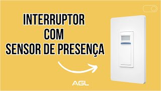 Interruptor com Sensor de Presença AGL [upl. by Toll]