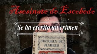 Asesinato de Escobedo Curiosidad oculta de la historia de Madrid [upl. by Sorrows]