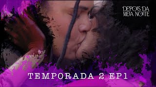 Depois da Meia Noite  EP 01 “A gente já se perdeuquot  TEMP 2 subtítulossubtitles [upl. by Andrien]