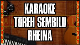 Karaoke Toreh Sembilu  Rheina [upl. by Raines]