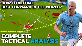 Erling Haaland  How To Become BEST Forward In The World  Analysis [upl. by Ronnie]