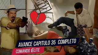 🛑 AVANCE CAPITULO 35 COMANDO ÉLITE LA SERIE 2024  El polaco ejecuta a su novia 😰 [upl. by Nike]