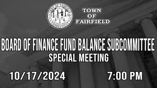 Board of Finance Fund Balance Subcommittee Special Meeting  10172024 [upl. by Calley541]