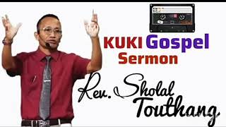 Rev Sholal Touthang Sermon Pathen toh kicham angai e [upl. by Nivrag77]