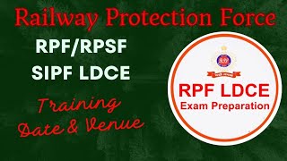 RPFRPSF SIPF LDCE Training Venue And Date Declared [upl. by Gracye]