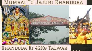 Mumbai To Jejuri Khandoba Yelkot Yelkot Jai malhar 42 kg Ki Talwar [upl. by Ella693]