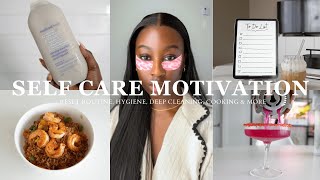 SELF CARE MOTIVATION  reset routine hygiene deep cleaning cooking amp more [upl. by Dillie]