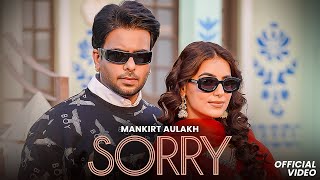 Sorry Official Video  Mankirt Aulakh  Jasmeen A  Sabba  Ginni  DJ Flow New Punjabi Song 2024 [upl. by Enairb]