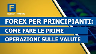 Forex per principianti come fare le prime operazioni sulle valute [upl. by Campbell]