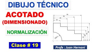 Clase 19 Normas de Acotado o Dimensionado para dibujo Técnico [upl. by Rhea768]