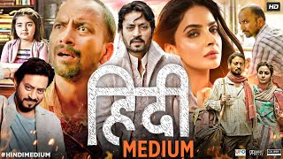 Hindi Medium Full Movie HD  Irrfan Khan  Saba Qamar  Deepak Dobriyal  Review amp Facts [upl. by Arolf822]