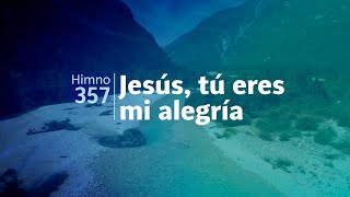 Himno Adventista 357  Jesús tú eres mi alegría [upl. by Kerrie]