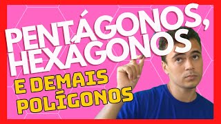 PENTÁGONOS HEXÁGONOS E DEMAIS POLÍGONOS Matemática EF08MA19 [upl. by Rojam]