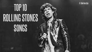 Top 10 Rolling Stones Songs [upl. by Nyladnor372]