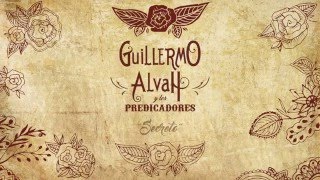 Guillermo Alvah y Los Predicadores  Secreto [upl. by Ule897]