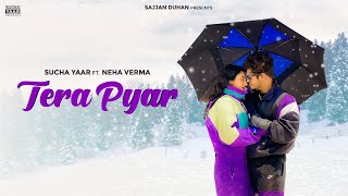 New Punjabi Song 2022  Tera Pyar Official Video Sucha Yaar Ft Neha Verma  Latest Punjabi Songs [upl. by Wilen]