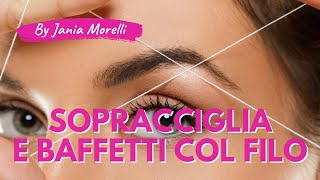 Depilazione Sopracciglia e Baffetti col Filo Orientale  Jania Morelli [upl. by Angelis14]