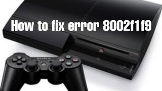 How To Fix Error 8002F1F9 PS3 [upl. by Beffrey]