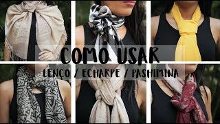 🎗️ 9 MANEIRAS SIMPLES DE USAR CACHECOL LENÇOS ECHARPES E PASHMINAS [upl. by Grantham]