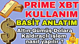 PRİME XBT NASIL KULLANILIR DOLARALTINGÜMÜŞE KALDIRAÇ AÇMAK [upl. by Un118]