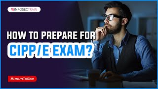 How to Prepare for CIPPE Exam  Benefits of European Privacy Exam  InfosecTrain [upl. by Adnoved]