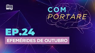 EFEMÉRIDES DE OUTUBRO  PODCAST COMPORTARE 24 [upl. by Liryc]