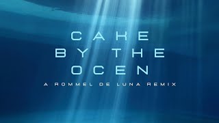 DNCE  CAKE BY THE OCEAN REMIX BY ROMMEL DE LUNA [upl. by Kwang]