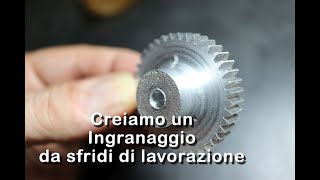 Creare un ingranaggio partendo da sfridi e residui di lavorazione [upl. by Reitrac]