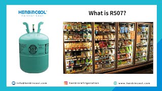 What is Refrigerant Gas R507  HENBINCOOL Refrigerants R507 [upl. by Drue]